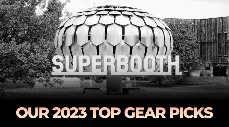 Superbooth 2023: New Synths, Grooveboxes, Pedals & Gear Highlights